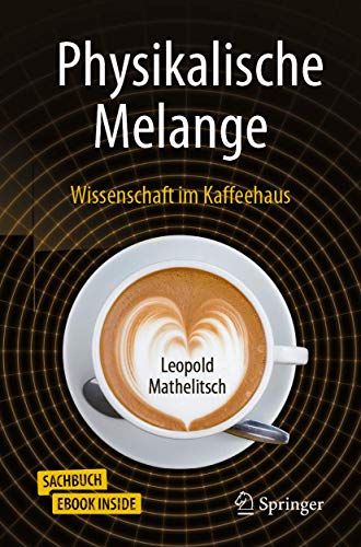 Physikalische Melange: Wissenschaft im Kaffeehaus von Springer