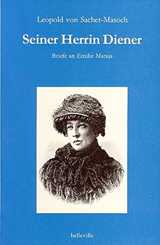 Seiner Herrin Diener: Briefe an Emilie Mataja (Splitter) von belleville