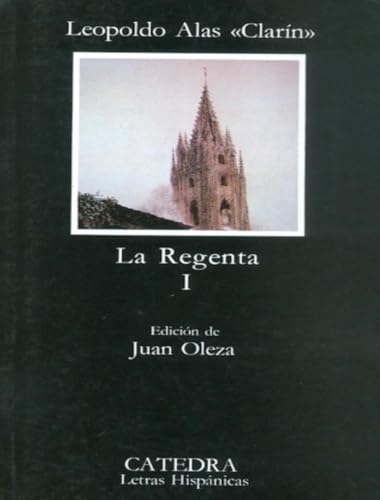 La Regenta, I (Letras Hispánicas)