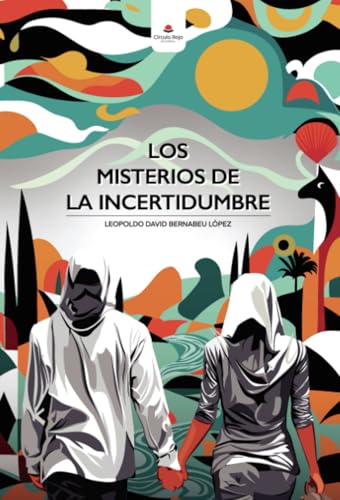 Los misterios de la incertidumbre von Grupo Editorial Círculo Rojo SL