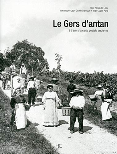 Le Gers d'antan: A travers la carte postale ancienne von HC EDITIONS