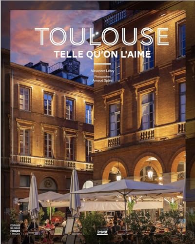 TOULOUSE TELLE QU'ON L'AIME - ÉDITIONS BILINGUE