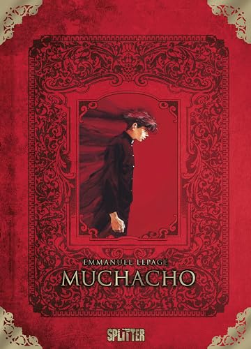 Muchacho Gesamtausgabe (limitierte Sonderedition): (Splitter Geburtstagsband 18) (Splitter Geburtstagsedition)