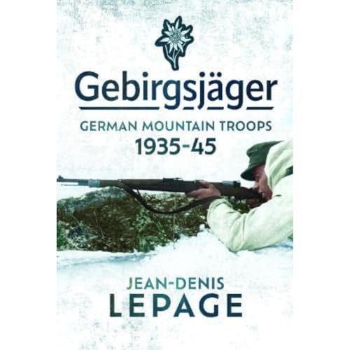 Gebirgsjäger: German Mountain Troops, 1935-1945