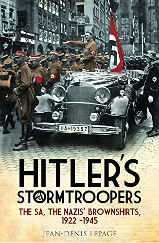 Hitler's Stormtroopers: The Sa, the Nazis Brownshirts, 1922-1945