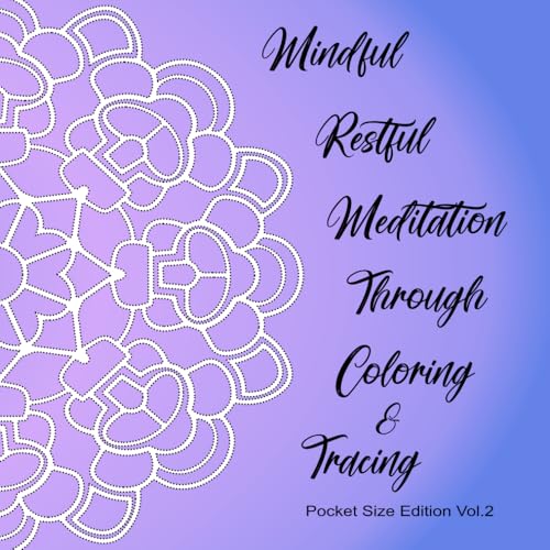 Mindful Restful Meditation Through Coloring & Tracing vol.2 von Independently published