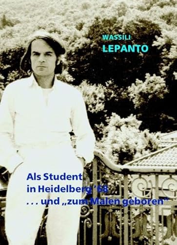 Als Student in Heidelberg '68 ... und "zum Malen geboren"