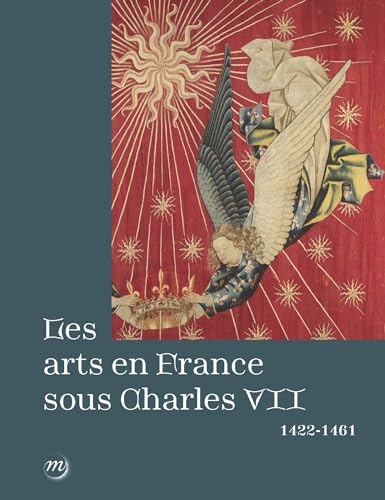 Les arts en France sous Charles VII (1422-1461) von RMN