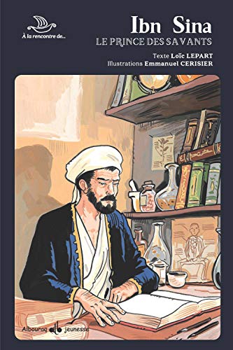 A la rencontre d'Ibn Sina, le Prince des savants von Albouraq éditions