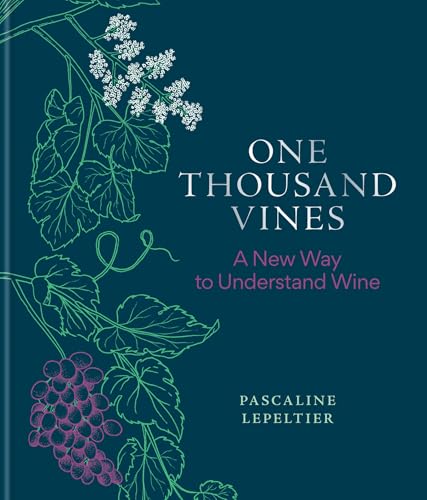 One Thousand Vines: A New Way to Understand Wine von Mitchell Beazley