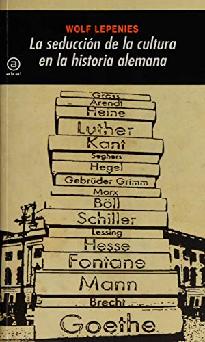 La seducción de la cultura en la historia alemana (Universitaria, Band 273) von Ediciones Akal