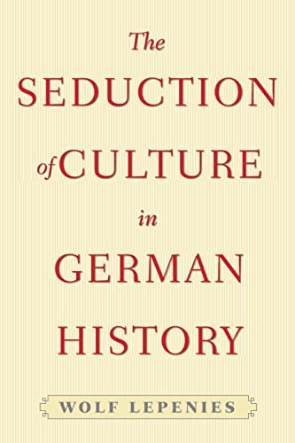 The Seduction of Culture in German History The Seduction of Culture in German History von Princeton University Press