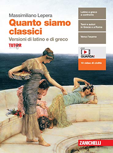 Quanto siamo classici. Versioni di latino e di greco. Per le scuole superiori. Con e-book. Con espansione online von Zanichelli