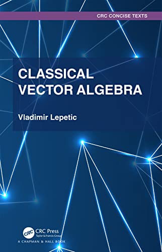Classical Vector Algebra (Textbooks in Mathematics)