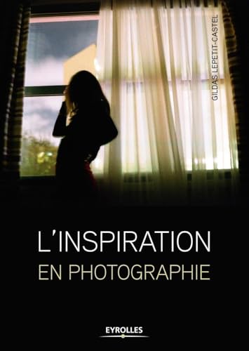 L'inspiration en photographie von EYROLLES