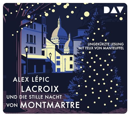 Lacroix und die stille Nacht von Montmartre. Sein dritter Fall: Ungekürzte Lesung mit Felix von Manteuffel (4 CDs) (Kommissar Lacroix) von Der Audio Verlag, Dav