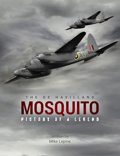 The De Havilland Mosquito: History of a Legend von Sona Books