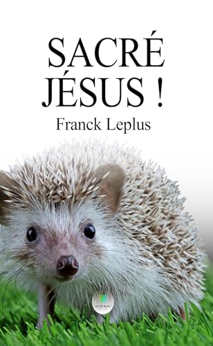 Sacré Jésus ! Sacré Jésus ! von LE LYS BLEU