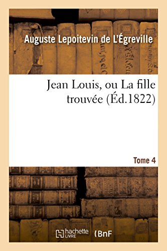 Jean Louis, ou La fille trouvée (Litterature) von Hachette Livre - BNF