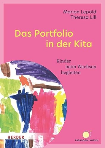 Das Portfolio in der Kita: Kinder beim Wachsen begleiten von Verlag Herder