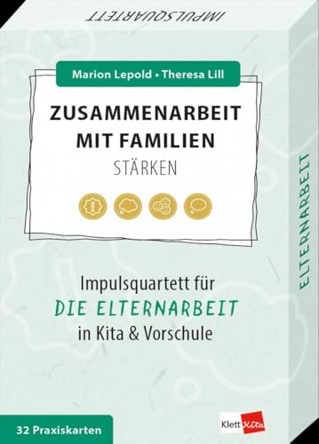Zusammenarbeit mit Familien stärken - Impulsquartett für die Elternarbeit in Kita & Vorschule (Impulsquartette) von Klett Kita GmbH