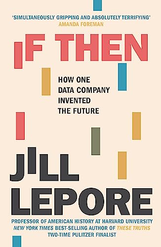 If Then: How One Data Company Invented the Future von John Murray