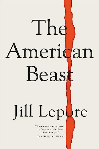 The American Beast: Essays, 2012-2022 von John Murray