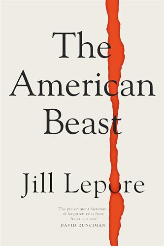 The American Beast: Essays, 2012-2022 von John Murray