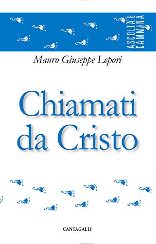 Chiamati da Cristo (Ascolta e cammina)