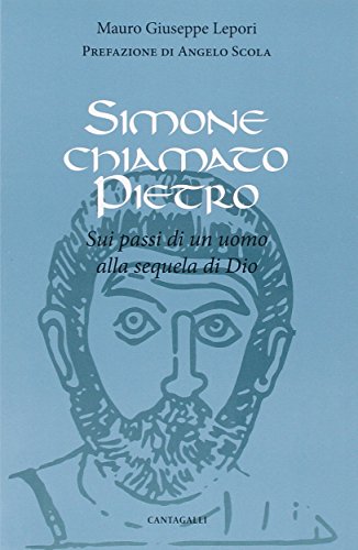 Simone chiamato Pietro. Sui passi di un uomo alla sequela di Dio Simone chiamato Pietro. Sui passi di un uomo alla sequela di Dio von Cantagalli
