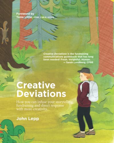 Creative Deviations:: how you can infuse your storytelling, fundraising and direct response with more creativity