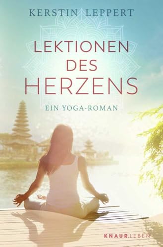 Lektionen des Herzens: Ein Yoga-Roman