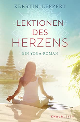 Lektionen des Herzens: Ein Yoga-Roman von Knaur MensSana TB