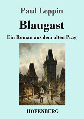Blaugast: Ein Roman aus dem alten Prag