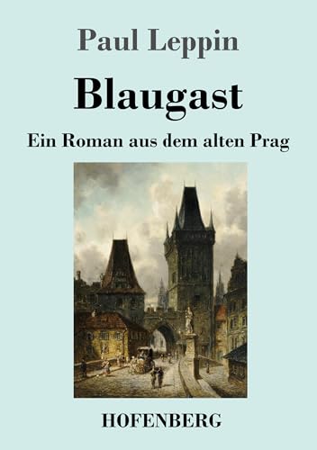 Blaugast: Ein Roman aus dem alten Prag