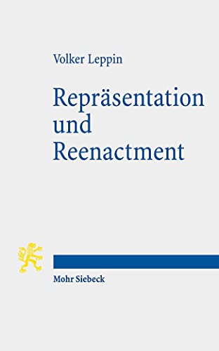 Repräsentation und Reenactment: Spätmittelalterliche Frömmigkeit verstehen
