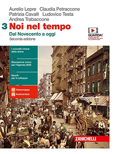 Noi nel tempo. Con Atlante delle grandi trasformazioni. Per le Scuole superiori. Con e-book. Con espansione online. Dal Novecento a oggi (Vol. 3)