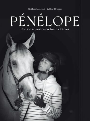 Pénélope - Une vie équestre en toutes lettres Pénélope - Une vie équestre en toutes lettres von CASA