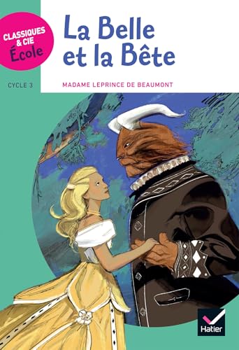 Classiques & Cie Ecole cycle 3 - La Belle et la Bête - J.-M. Leprince de Beaumont - Version adaptée Classiques & Cie Ecole cycle 3 - La Belle et la Bête - J.-M. Leprince de Beaumont - Version adaptée
