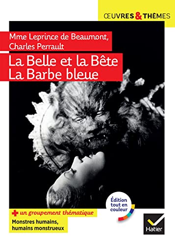 La Belle et la Bête, La Barbe Bleue: suivi d'un groupement thématique « Monstres humains, humains monstrueux »