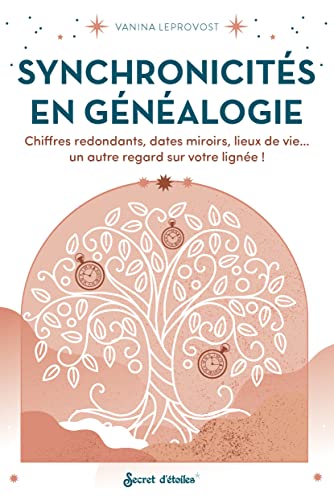 Synchronicités en généalogie: Chiffres redondants, dates miroirs, lieux de vie... un autre regard sur votre lignée ! von SECRET ETOILES