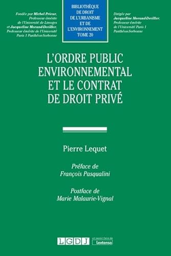 L'ordre public environnemental et le contrat de droit privé (Tome 20)