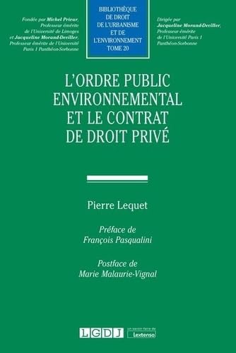 L'ordre public environnemental et le contrat de droit privé (Tome 20)