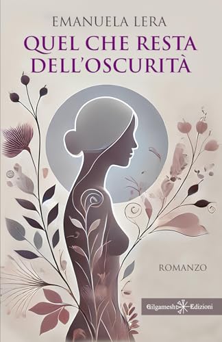Quel che resta dell’oscurità (ANUNNAKI - Narrativa) von Gilgamesh Edizioni