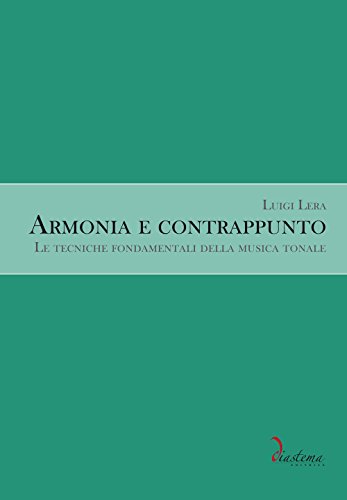Armonia e contrappunto. Le tecniche fondamentali della musica tonale von Diastema