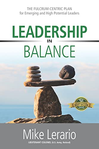 Leadership in Balance: THE FULCRUM-CENTRIC PLAN for Emerging and High Potential Leaders (The Fulcrum-Centric Leader Series) von Hasmark Publishing