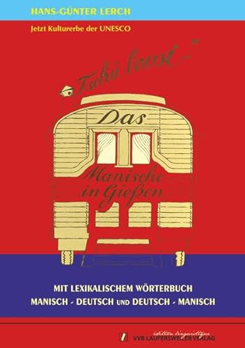 TSCHÜ LOWI - Das Manische in Giessen mit Lexikon und Wörterbuch Manisch - Deutsch und Deutsch - Manisch: Kulturerbe der UNESCO (EuroLingual Edition)