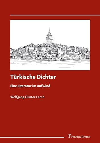 Türkische Dichter: Eine Literatur im Aufwind Türkische Dichter: Eine Literatur im Aufwind von Frank & Timme
