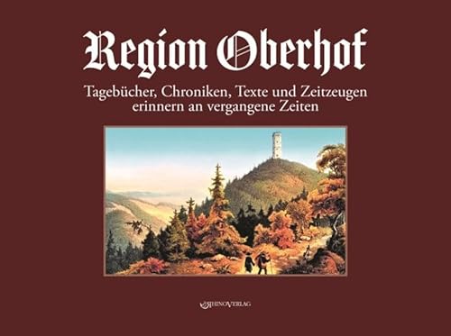 Region Oberhof: Tagebücher, Chroniken, Texte und Zeitzeugen erinnern an vergangene Zeiten von Rhino