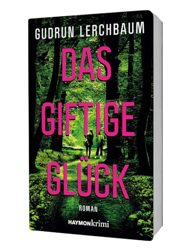 Das giftige Glück. Roman (HAYMON TASCHENBUCH) von Haymon Verlag